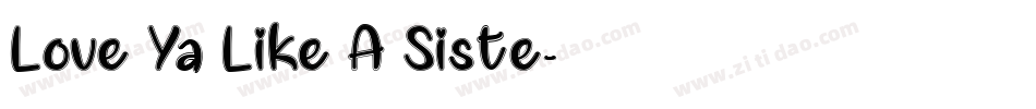 Love Ya Like A Siste字体转换